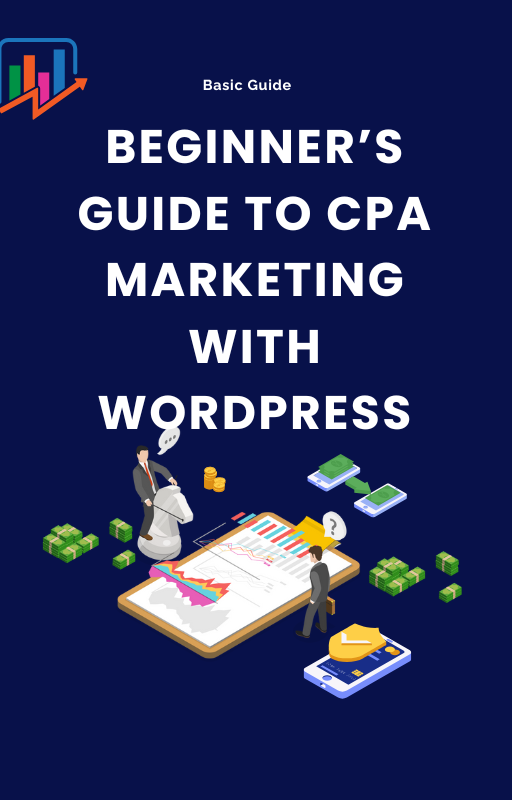 Beginner’s Guide to CPA Marketing with WordPress: Step-By-Step Landing Page Setup Tutorial